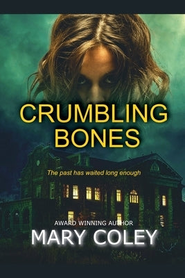 Crumbling Bones by Coley, Mary
