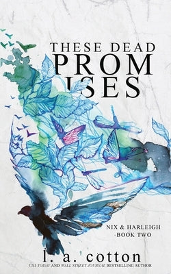 These Dead Promises: Nix & Harleigh Book Two by Cotton, L. a.