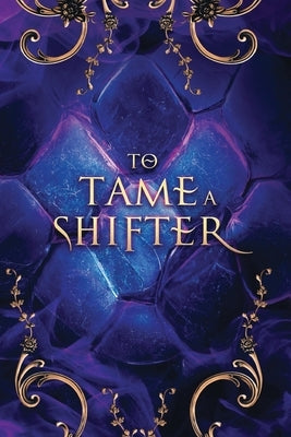 To Tame a Shifter Special Edition Omnibus: A why choose dragon shifter romantasy by Koonce, A. K.