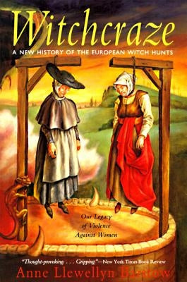 Witchcraze: New History of the European Witch Hunts, a by Barstow, Anne L.