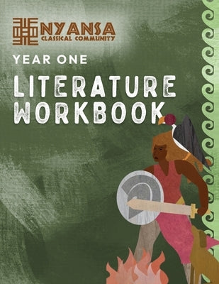 Nyansa Classical Community Year One Literature Workbook by Classical Community, Nyansa