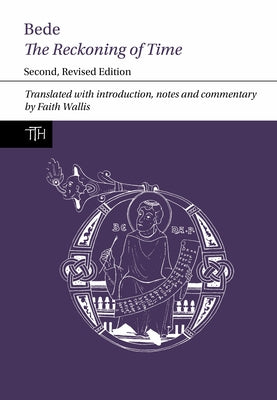 Bede: The Reckoning of Time: Second, Revised Edition by Wallis, Faith