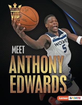 Meet Anthony Edwards: Minnesota Timberwolves Superstar by Doeden, Matt