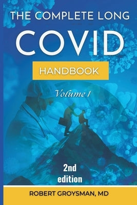 The Complete Long COVID Handbook: Vol. 1, 2nd edition by Groysman, Robert