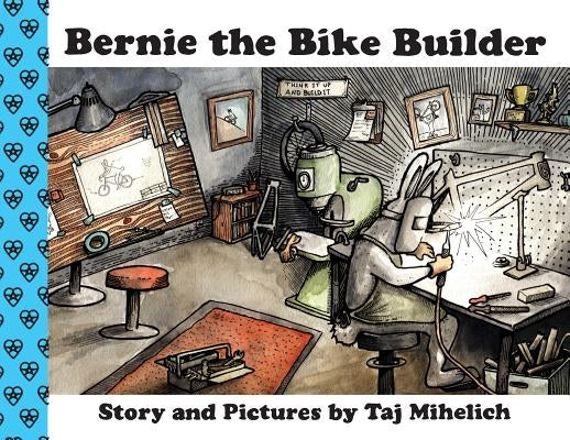 Bernie the Bike Builder by Mihelich, Taj L.