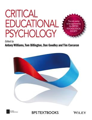 Critical Educational Psychology by Williams, Antony J.
