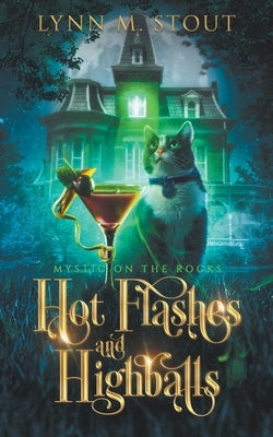 Hot Flashes and Highballs by Stout, Lynn