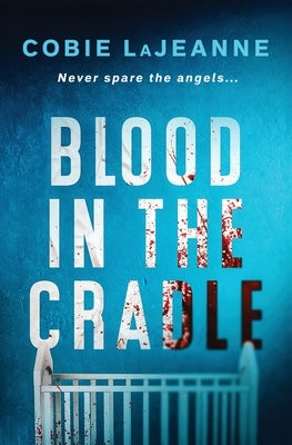 Blood in the Cradle by Lajeanne, Cobie