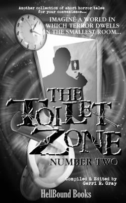 The Toilet Zone: Number Two by Gray, Gerri R.