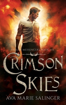 Crimson Skies (Fallen Messengers Book 6) by Salinger, Ava Marie