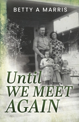 Until We Meet Again by Marris, Betty A.