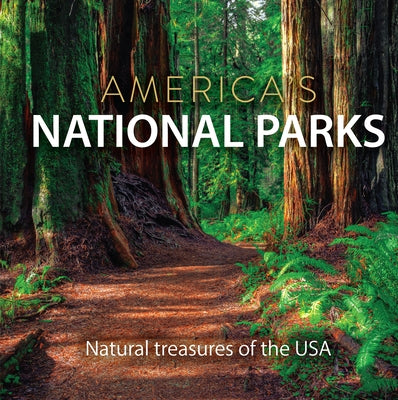 America's National Parks: Natural Treasures of the USA by Publications International Ltd