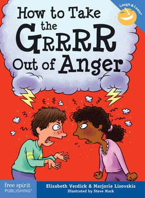 How to Take the Grrrr Out of Anger by Verdick, Elizabeth