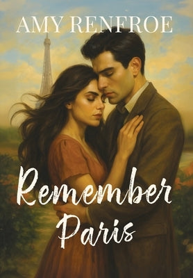Remember Paris by Renfroe, Amy