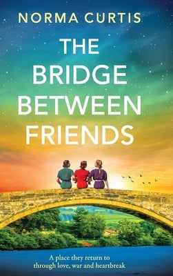 The Bridge Between Friends by Curtis, Norma