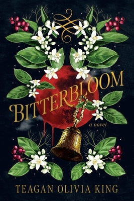 Bitterbloom by King, Teagan Olivia