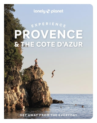 Lonely Planet Experience Provence & the Cote d'Azur by Richards, Anna