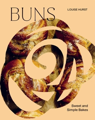 Buns: Sweet and Simple Bakes by Hurst, Louise