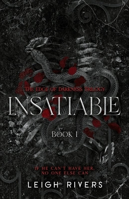 Insatiable (The Edge of Darkness: Book 1) by Rivers, Leigh