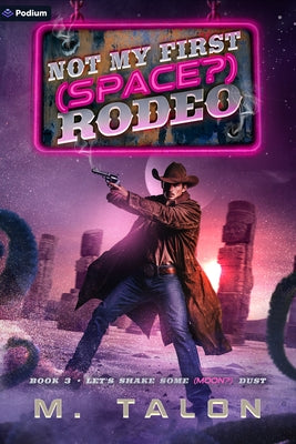 Let's Shake Some (Moon?) Dust: A Sci-Fi Litrpg Adventure by Talon, M.