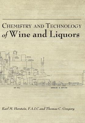 Chemistry and Technology of Wines and Liquors by Herstein, Karl M.