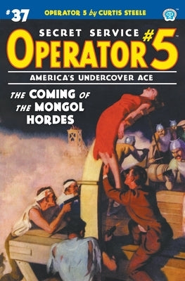 Operator 5 #37: The Coming of the Mongol Hordes by Steele, Curtis