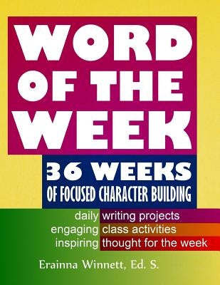 Word of the Week: 36 Weeks of Focused Character Building by Winnett, Erainna
