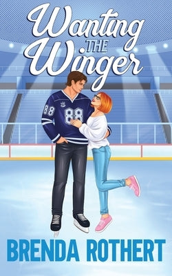 Wanting the Winger by Rothert, Brenda