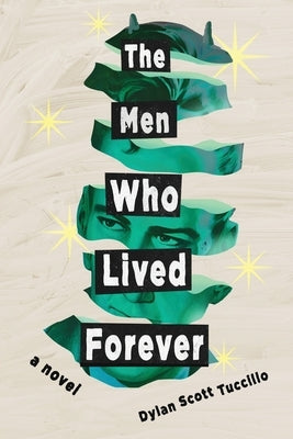 The Men Who Lived Forever by Tuccillo, Dylan Scott
