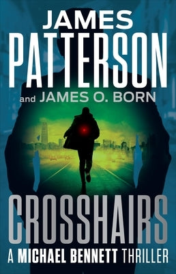 Crosshairs: A Michael Bennett Thriller by Patterson, James