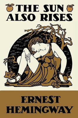 The Sun Also Rises by Hemingway, Ernest