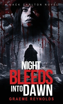 Night Bleeds Into Dawn by Reynolds, Graeme