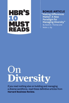 Hbr's 10 Must Reads on Diversity (with Bonus Article Making Differences Matter: A New Paradigm for Managing Diversity by David A. Thomas and Robin J. by Review, Harvard Business