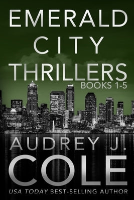 Emerald City Thrillers: Books 1-5 by Cole, Audrey J.