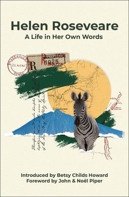 Helen Roseveare: A Life in Her Own Words by Roseveare, Helen