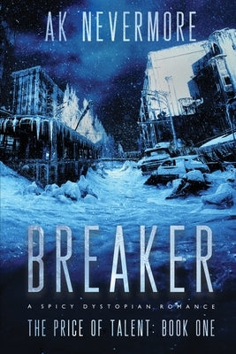 Breaker: A Spicy Dystopian Sci-fi Romance by Nevermore, Ak