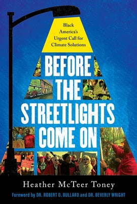 Before the Streetlights Come On: Black America's Urgent Call for Climate Solutions by Toney, Heather McTeer