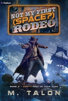 (Don't?) Stay in Your Lane: A Sci-Fi Litrpg Adventure by Talon, M.