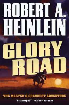 Glory Road by Heinlein, Robert A.