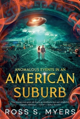 Anomalous Events in an American Suburb by Myers, Ross S.