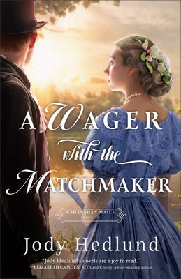 Wager with the Matchmaker by Hedlund, Jody