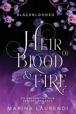 Heir of Blood & Fire: An Enchanting Fantasy Romance by Laurendi, Marina