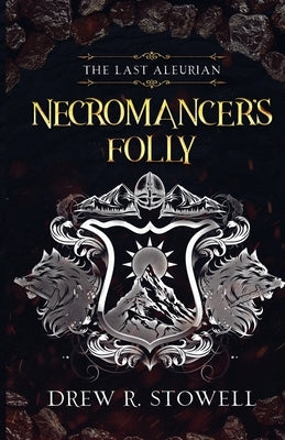 Necromancer's Folly by Stowell, Drew