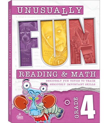 Unusually Fun Reading & Math Workbook, Grade 4: Seriously Fun Topics to Teach Seriously Important Skills by Schwab