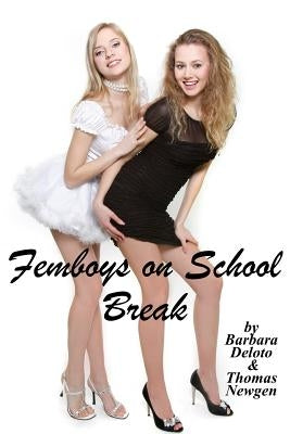 Femboys on School Break: A First Time LGBT Romance by Newgen, Thomas