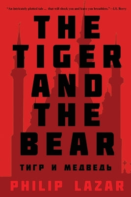 The Tiger and the Bear by Lazar, Philip