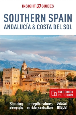 Insight Guides Southern Spain, Andaluc?a & Costa del Sol: Travel Guide with eBook by Insight Guides