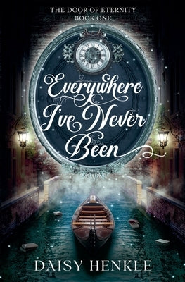 Everywhere I've Never Been by Henkle, Daisy