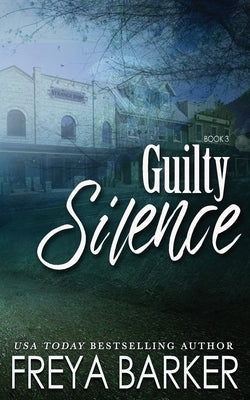 Guilty Silence by Barker, Freya