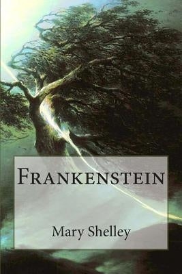 Frankenstein by Shelley, Mary